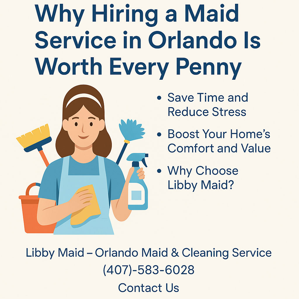 Promotional graphic for Libby Maid, a maid service in Orlando, showing a maid with cleaning supplies and key benefits of hiring a cleaning service.